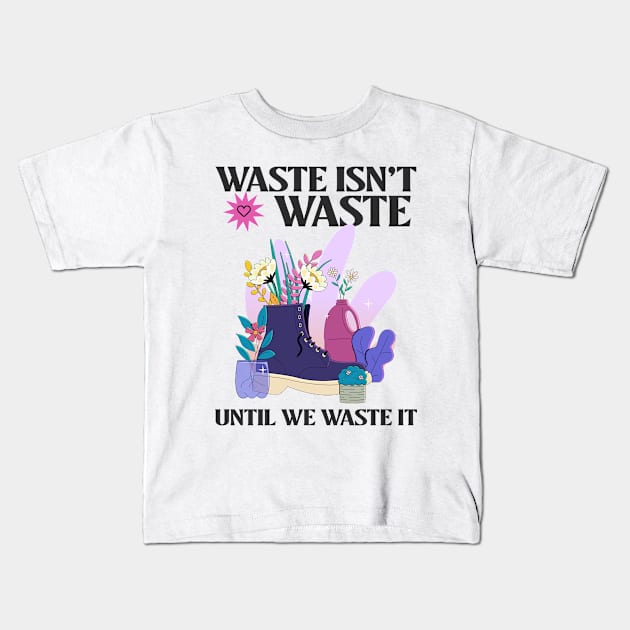 recycle recycling environmentalist environment earth day go green Kids T-Shirt by Tip Top Tee's